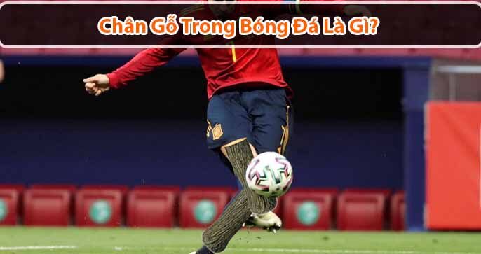 Chân gỗ trong bóng đá