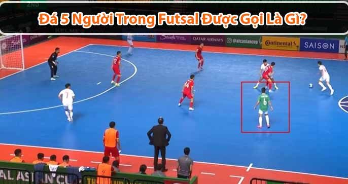 Đá 5 người trong futsal