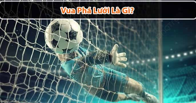 Vua Phá Lưới