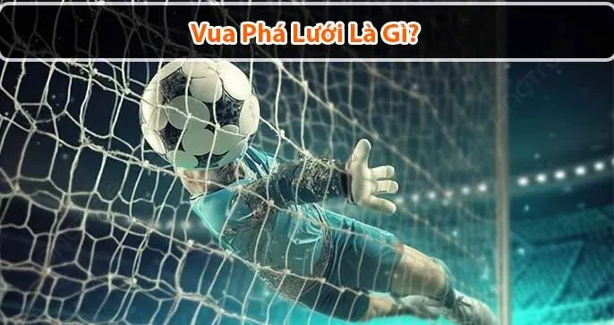 Vua Phá Lưới: Khám Phá Danh Hiệu Cao Quý Trong Bóng Đá